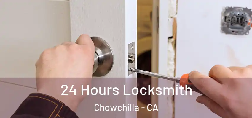 24 Hours Locksmith Chowchilla - CA