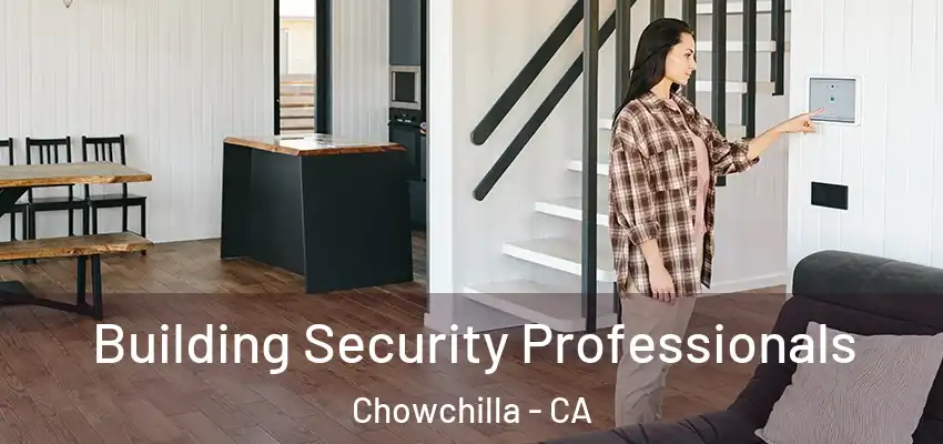  Building Security Professionals Chowchilla - CA