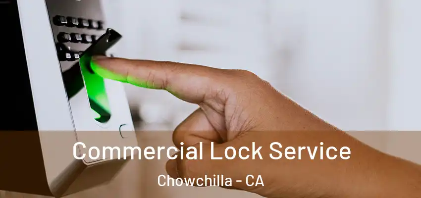 Commercial Lock Service Chowchilla - CA