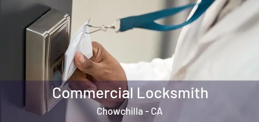 Commercial Locksmith Chowchilla - CA