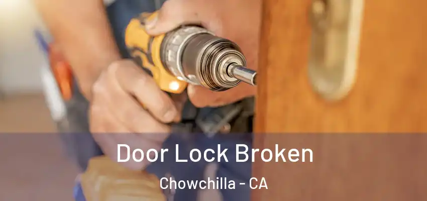 Door Lock Broken Chowchilla - CA