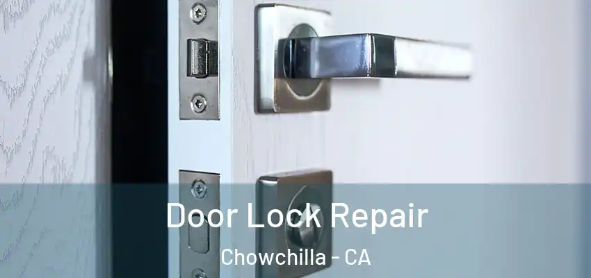  Door Lock Repair Chowchilla - CA