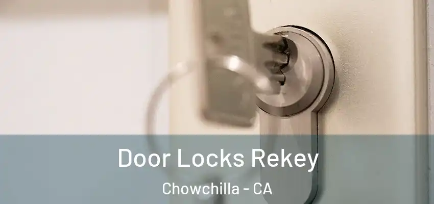 Door Locks Rekey Chowchilla - CA