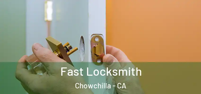 Fast Locksmith Chowchilla - CA