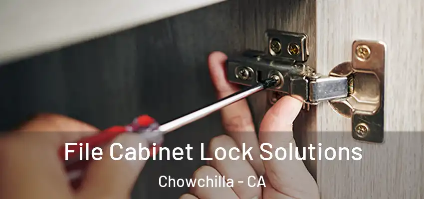  File Cabinet Lock Solutions Chowchilla - CA