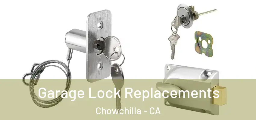  Garage Lock Replacements Chowchilla - CA