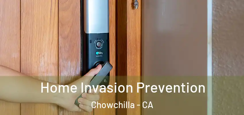  Home Invasion Prevention Chowchilla - CA