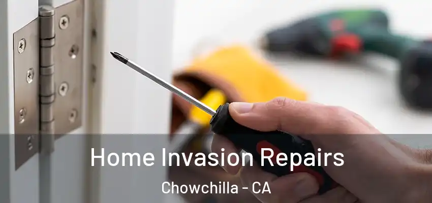  Home Invasion Repairs Chowchilla - CA