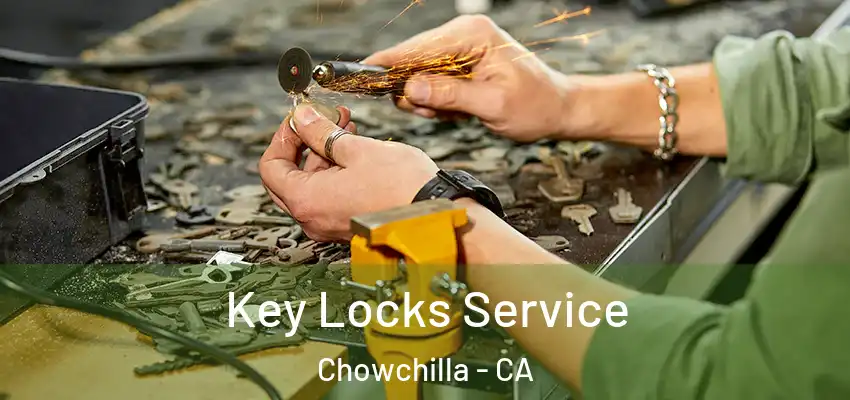  Key Locks Service Chowchilla - CA