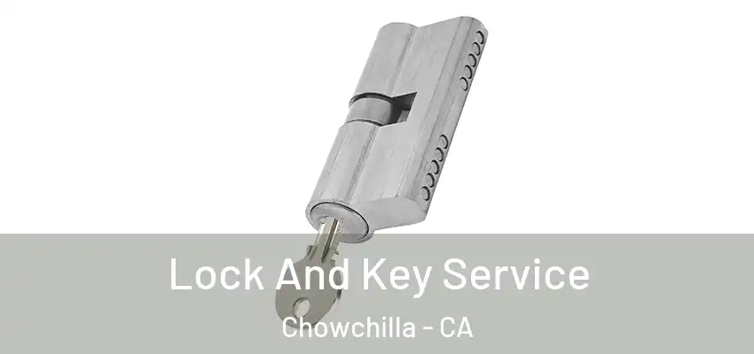  Lock And Key Service Chowchilla - CA
