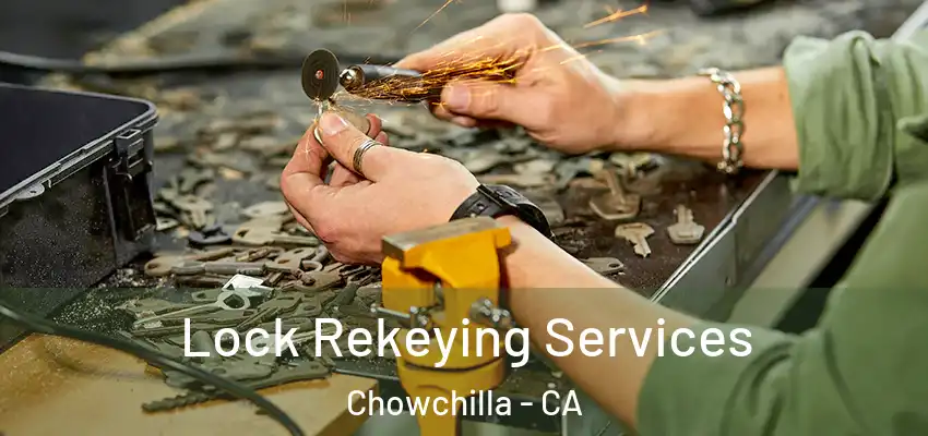 Lock Rekeying Services Chowchilla - CA
