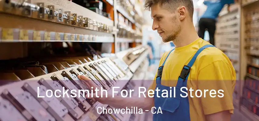  Locksmith For Retail Stores Chowchilla - CA