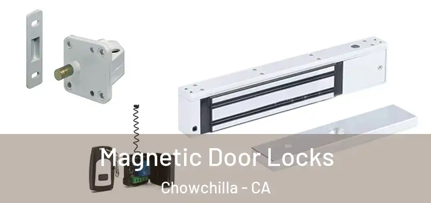  Magnetic Door Locks Chowchilla - CA