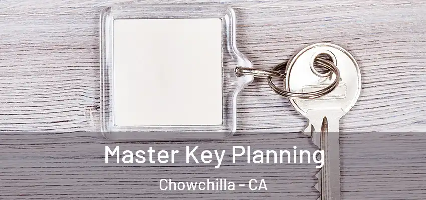 Master Key Planning Chowchilla - CA