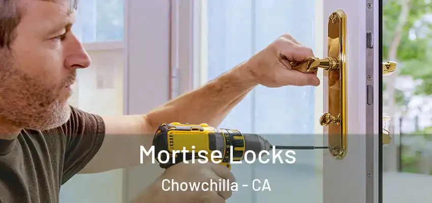  Mortise Locks Chowchilla - CA