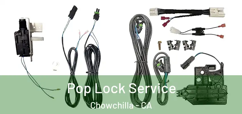  Pop Lock Service Chowchilla - CA