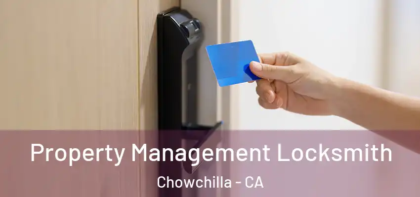  Property Management Locksmith Chowchilla - CA