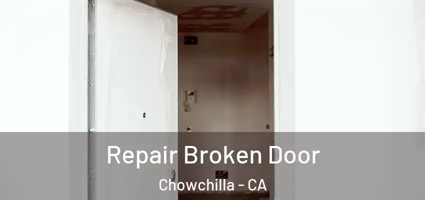  Repair Broken Door Chowchilla - CA