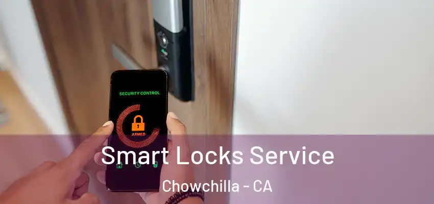 Smart Locks Service Chowchilla - CA