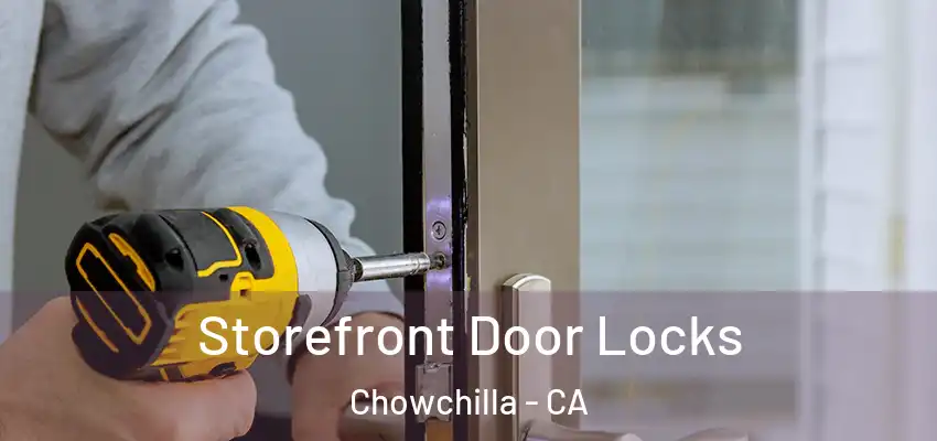 Storefront Door Locks Chowchilla - CA