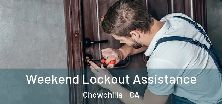  Weekend Lockout Assistance Chowchilla - CA